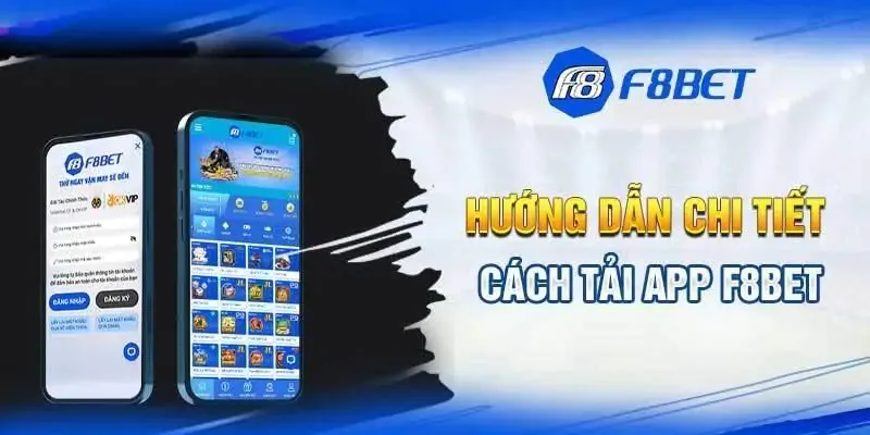 Hướng dẫn chi tiết cách tải app F8BET mới nhất