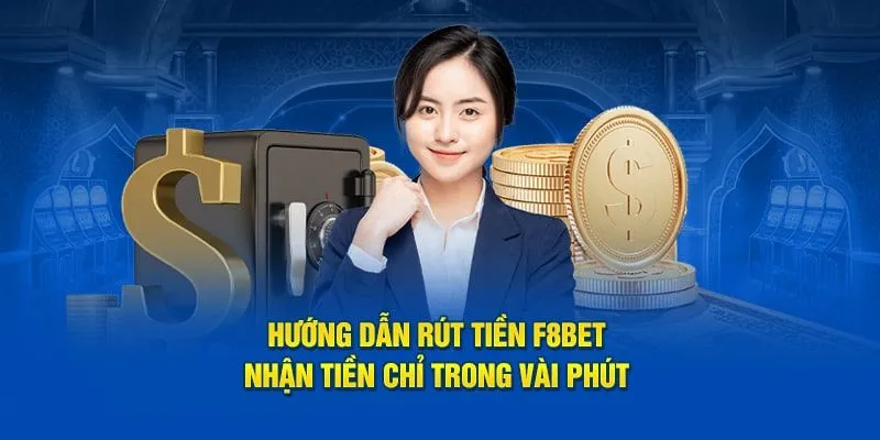 Hướng dẫn rút tiền F8BET chính xác không lo sai sót