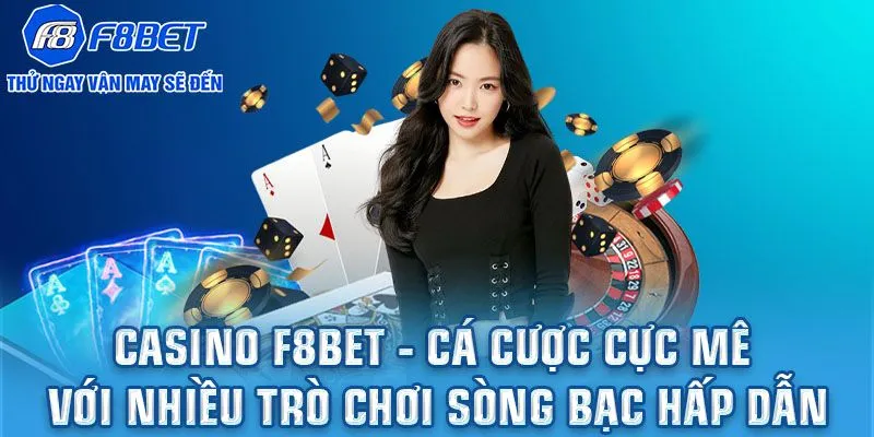 Khám phá các trò chơi hấp dẫn tại casino F8BET