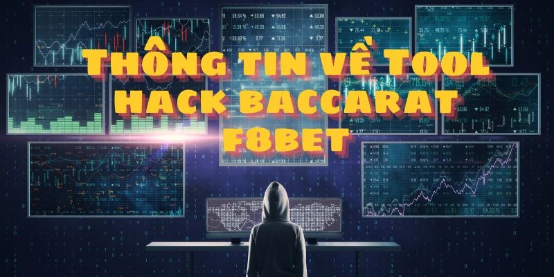 Thông tin về tool hack baccarat F8BET